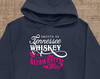 Smooth As Tennessee Whiskey Sweet As Strawberry Wine Adult Hoodie