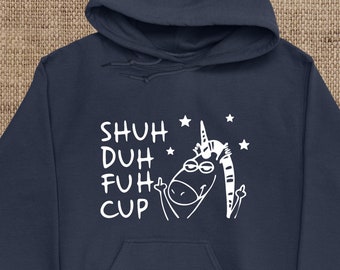 Shuh Duh Fuh Cup Unicorn Hoodie