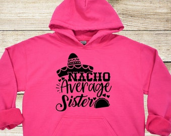 Nacho Average Sister Youth Hoodie