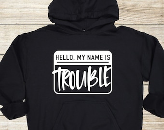 Hello My Name Is Trouble Youth Hoodie
