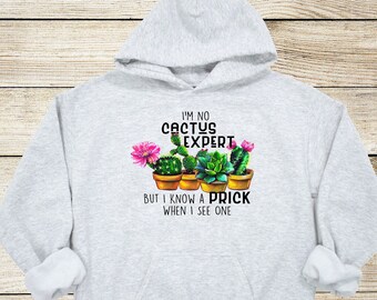 I'm No Cactus Expert But I Know A Prick When I See One Youth Hoodie