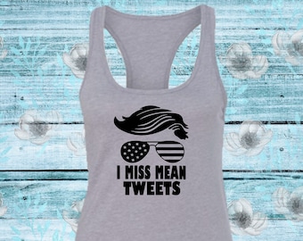 I Miss Mean Tweets Tank Top