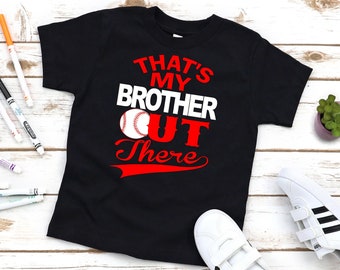 That's My Brother Out There Baseball Toddler Shirt