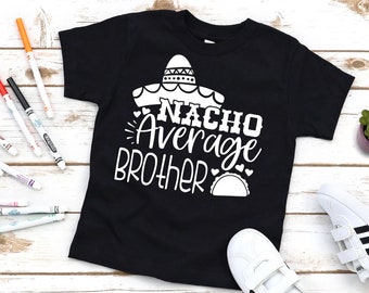 Nacho Average Brother Toddler Shirt