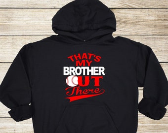 That's My Brother Out There Baseball Youth Hoodie