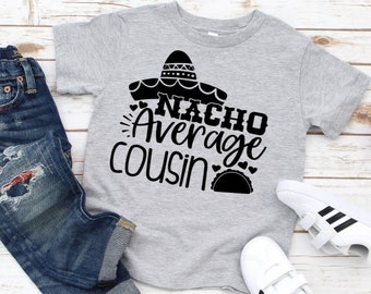 Nacho Average Cousin Toddler Shirt