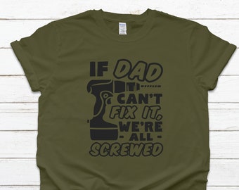 If Dad Can't Fix It We're All Screwed Shirt