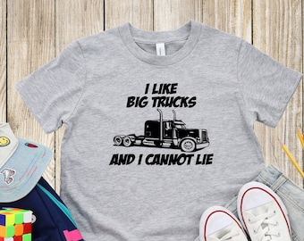 I Like Big Trucks And I Cannot Lie Youth Unisex Tee Shirt