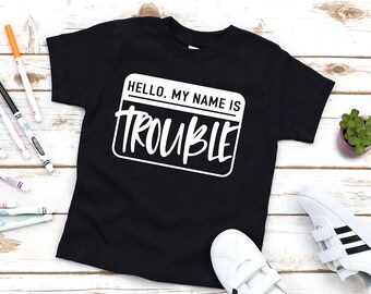 Hello My Name Is Trouble Toddler Tee