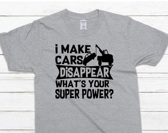 I Make Cars Disappear What's Your Super Power Shirt