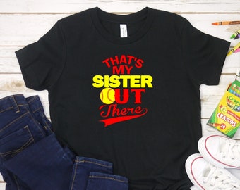 That's My Sister Out There Softball Youth Unisex Tee Shirt, Youth Softball Brother Shirt, Youth Softball Sister Shirt