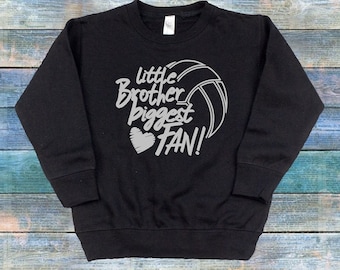 Little Brother Biggest Fan Volleyball Toddler Sweat Shirt