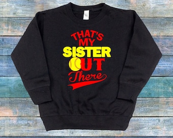 That's My Sister Out There Baseball Toddler Sweat Shirt