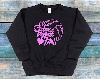 Little Sister Biggest Fan Volleyball Toddler Sweat Shirt