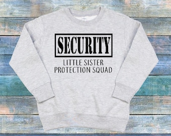 Security Little Sister Protection Squad Toddler Sweat Shirt