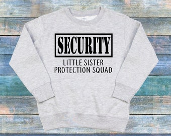 Security Little Sister Protection Squad Toddler Sweat Shirt