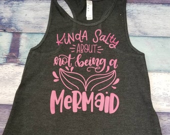 Ready to Ship Girls Kinda Salty About Not Being A Mermaid Tank Top Size M
