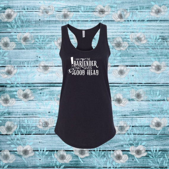 I'm The Bartender That Gives Good Head Tank Top, Womens Work Out Tank, Bartender Tank Top, Summer shirt, Summer tank top