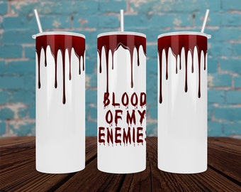 Blood Of My Enemies Stainless Steel Tumbler