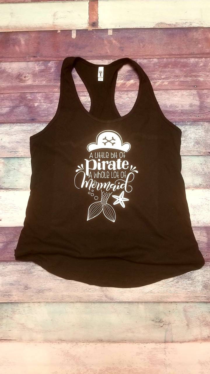 A Little Bit of Pirate A Whole Lot of Mermaid Tank Top, Womens Work Out Tank,  Mermaid Tank Top, Pirate Shirt, Mermaid Shirt, Pirate Tank Top 