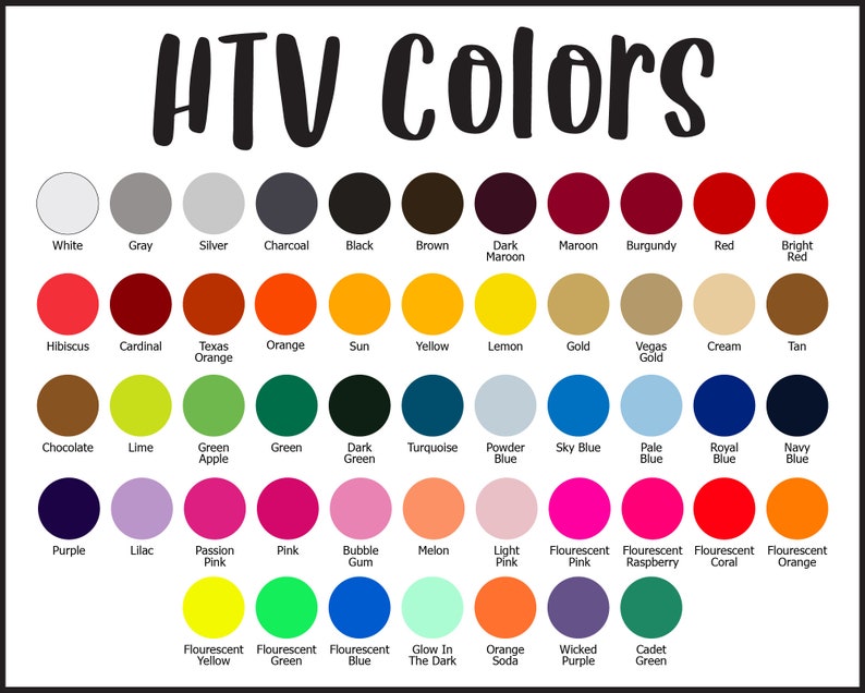 May include: A color chart displaying a variety of HTV (Heat Transfer Vinyl) colors. The chart includes shades like white, gray, black, red, blue, green, and various other hues, with each color labeled for easy identification. The text "HTV Colors" is at the top.