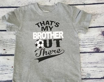 Ready to Ship That's My Brother Out There Soccer Toddle Tee Size 5T
