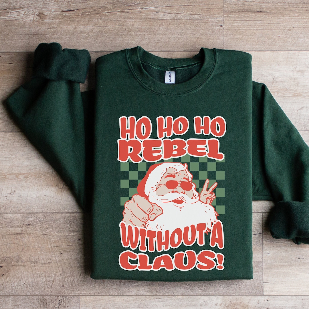 Funny Christmas Sweatshirt Christmas Sweater Ugly Christmas Etsy