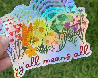 Y’all Means All Rainbow Holographic Sticker - Waterproof Pride LGBTQ Sticker 3.75inch