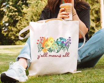 Y'all Means All Tote Bag, Rainbow Floral Cotton Tote, Pride LGBTQ Book Bag, Gift for Book Lovers, Pride Month Gift
