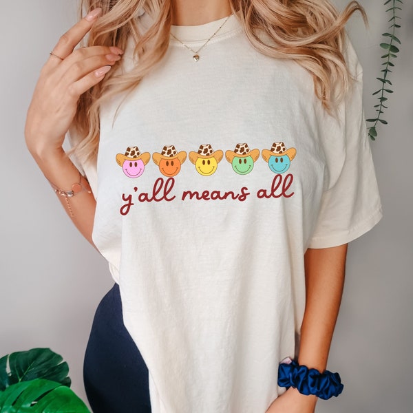 Y'all Means All Inclusive Shirt - Cowboy Smile Faces LGBTQ Pride Comfort Colors Unisex T-shirt