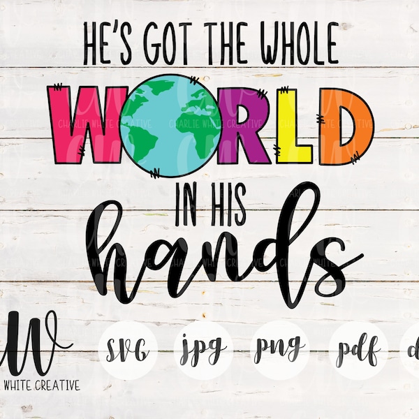 He's Got the Whole World in His Hands SVG Cut File Christian Faith SVG Commercial Use SVG Instant Download