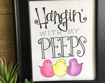 Peeps Printable, Easter Home Decor, Easter Wall Art, Hangin with my Peeps, Easter Peeps, Easter Sign, 8x10