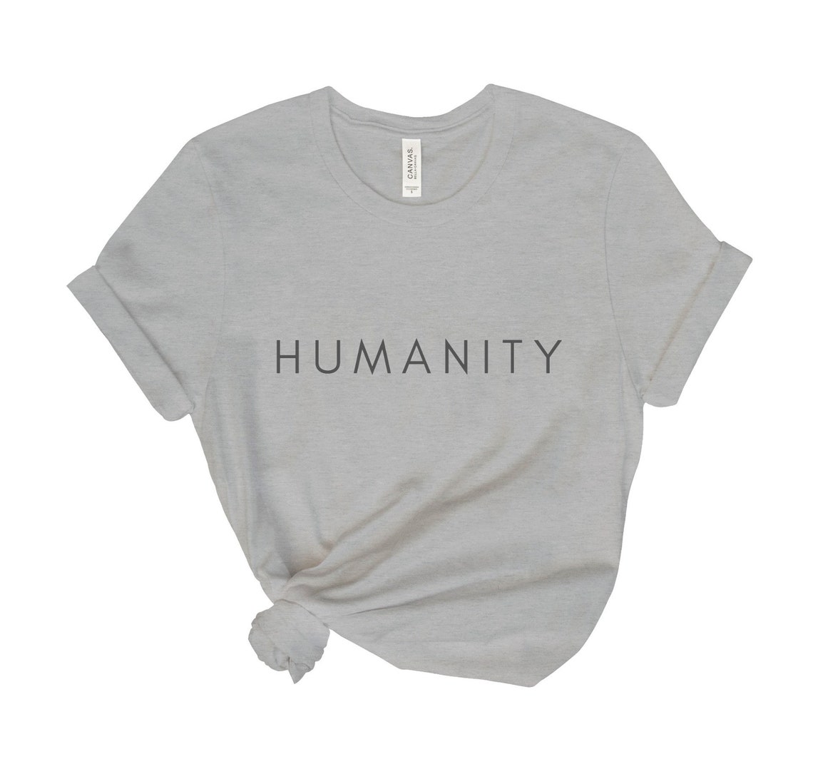 Humanity tee shirt humanitarian tshirt women