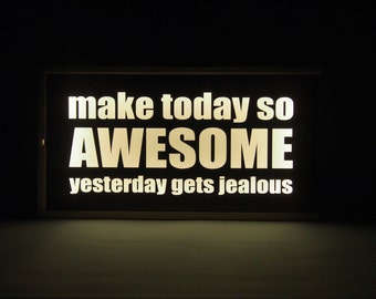Lightbox  with quote - Make today so awesome yesterday gets jealous  - home decor lighted sign - lamp - lightbox with quote - lighted quote