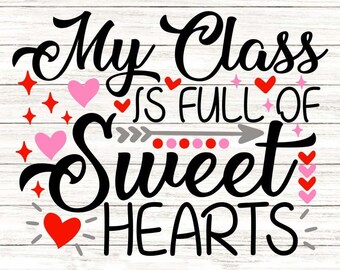 Moja klasa jest pełna kochanek Svg, Walentynki Svg, Nauczyciel Svg, Nauczyciel Walentynki Svg, sylwetka Cricut plik cięcia, Svg, Dxf, EPS, PNG