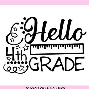 Hello Fourth Grade svg, Back to school svg, School svg, First day of school, Fourth grade svg, Teacher svg, School shirts, svg dxf eps png.