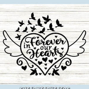 Forever In Our Hearts Svg, Memorial Svg, In Loving Memory Svg, Angel Wings Svg, Sympathy Svg, Silhouette Cricut Files, svg, dxf, eps, png.