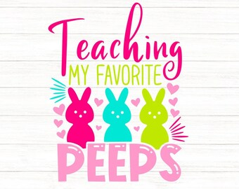 Enseñando mis peeps favoritos Svg, Easter Teacher Svg, Teacher Life Svg, Easter Bunny Svg, Silhouette Cricut Cut Files, svg, dxf, eps, png.