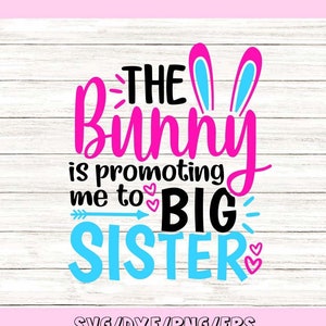 The Bunny Is Promoting Me To Big Sister Svg, Easter Svg, Easter Bunny Svg, Girls Easter Svg, silhouette cricut cut files, svg, dxf, eps, png
