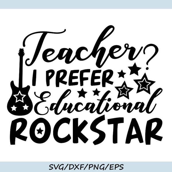 Teacher I Prefer Educational Rockstar Svg, Teacher Life Svg, Teacher Svg, Teaching Svg, School Svg, silhouette cricut files, svg dxf eps png