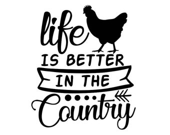 Life Is Better In The Country Svg, Country Life Svg, Farm Life Svg, Country Svg, Farmhouse Svg, silhouette cricut cut files, svg dxf eps png