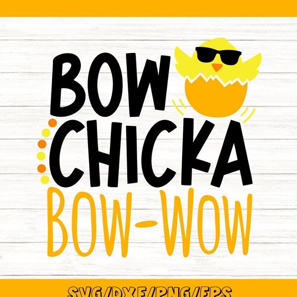 Bow Chicka Bow Wow Svg, Easter Svg,  Easter Chick Svg, Kids Easter Svg, Funny Easter Svg, Silhouette Cricut Cut Files, svg, dxf, eps, png.