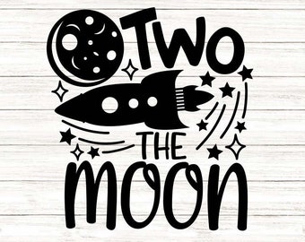 Two The Moon 2nd Birthday svg, Outer Space Cut Files (svg, dxf, png, eps)