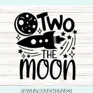 Deux la lune Svg, 2e anniversaire Svg, deux anniversaire Svg, Svg anniversaire enfant en bas âge, espace Svg, Silhouette Cricut coupe fichiers, svg, dxf, eps, png