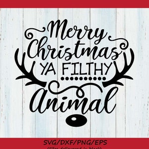 May include: Black graphic design with the text "Merry Christmas Ya Filthy Animal" and reindeer antlers. The design is on a white wood-grain background with a red border. Includes SVG, DXF, PNG, and EPS files.