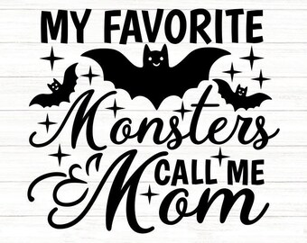 My Favorite Monsters Call Me Mom Svg, Halloween Mom Svg, Kids Halloween Svg, Spooky Mom Svg, Silhouette Cricut Cut Files, svg, dxf, eps, png