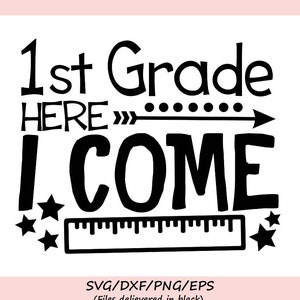 Eerste Klas Hier kom ik Svg, 1e Rang svg, school svg, terug naar school svg, eerste schooldag, silhouet cricut bestanden, svg dxf eps png.