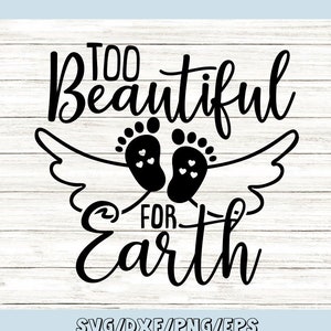 Trop beau pour la Terre Svg, Memorial Svg, Baby Memorial Svg, Baby Loss Svg, Baby Angel Svg, Silhouette Cricut Cut Files, svg, dxf, eps, png