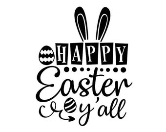 Happy Easter y'all svg, Easter svg, Easter Bunny svg, Easter Eggs svg, Easter Quote svg, Silhouette Cricut Cut Files, svg, dxf, eps, png.