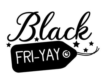 black fri-yay svg, black friday svg, fri yay svg, shopping svg, friday shopping, silhouette files, cricut cutting files, svg, dxf, eps, png.